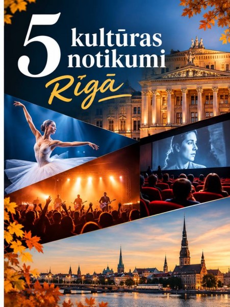 Kultūras notikumi Rīgā rudenī 2026 - balets, koncerti un kino pirmizrādes